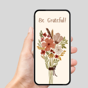 Be Grateful Bouquet Wallpaper – Digital Use – Instant Download