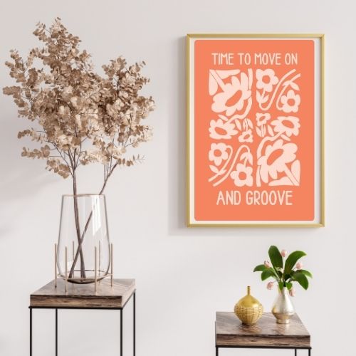 Bloom & Groove Motivational Flowery Poster – Printable and Digital Use – Instant Download