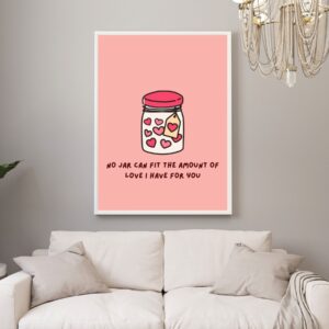 "No Jar Can Fit the Amount of Love I Have for You" Wall Art – Printable and Digital Use(42 x 59.4 cm)