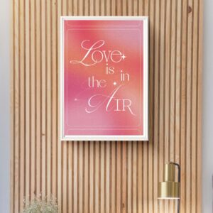 "Love is in the Air" Wall Art – Printable and Digital Use(42 x 59.4 cm)