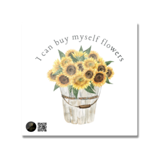 Fridge Magnet - "I Can Buy Myself Flowers" with Sunflower Bouquet Design