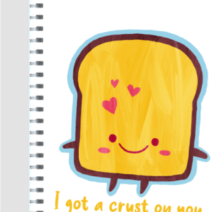 Notepad - I Got a Crust on You Design (Ruled)