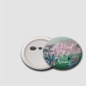 A Head Full of Dreams Badge – 32mm Dreamy Nature Design