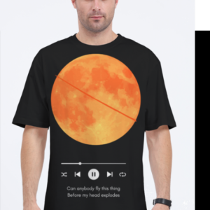 Male AOP Oversized Tee – Can Anybody Fly This Thing Before My Head Explodes Design