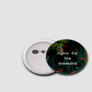 75mm Badge – Hymn for the Weekend Forest Design