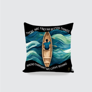 Better Things – 16x16 Inch Cushion Cover