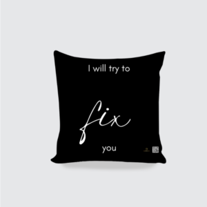 AOP Cushion Cover - I Will Try to Fix You | Coldplay Lyric Design (16X16 size)