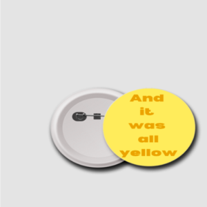 Badge(75mm) – And It Was All Yellow | Minimalist Typography Design