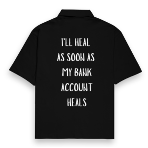 Oversized Shirt (S-3XL) – "I'll Heal as Soon as My Bank Account Heals" Quote