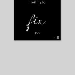 10x10 Poster - I Will Try to Fix You | Coldplay Inspirational Wall Art