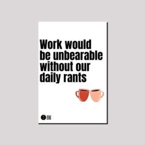8x12 Inches Canvas Print – Work Would Be Unbearable Without Our Daily Rants Design