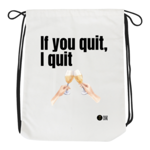 Drawstring Bag – If You Quit, I Quit Design