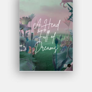 A Head Full of Dreams A5 Poster – Dreamy Nature Background