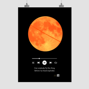 A4 Poster – Can Anybody Fly This Thing Before My Head Explodes Design