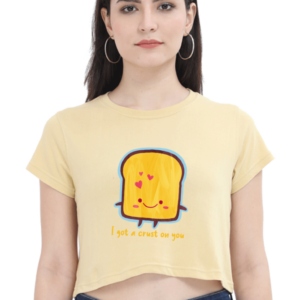 Female Crop Top - I Got a Crust on You Design (XS-XXL)