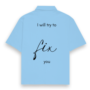 Oversized Shirt - I Will Try to Fix You | Coldplay Lyric Design (S-3XL)