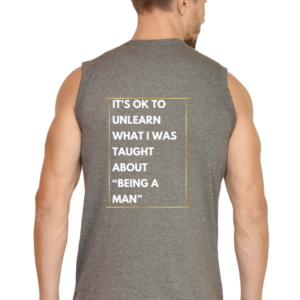 Male Sleeveless T-Shirt – "It's OK to Unlearn" Motivational Design