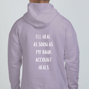 Oversized Hoodie (S-3XL) – "I'll Heal as Soon as My Bank Account Heals" Quote