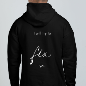 Oversized Hoodie - I Will Try to Fix You | Coldplay Lyric Design (S-3XL)