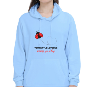 Unisex Hoodie - Your Little Love Bug Sending You a Hug (XS-3XL, Multiple Colors)