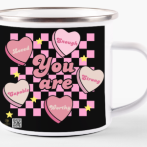 Enamel Mug - "You Are Loved, Enough, Strong, Capable, Worthy" Design