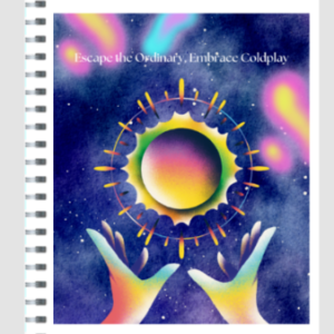 Escape the Ordinary, Embrace Coldplay – Notepad