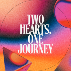 Two Hearts, One Journey