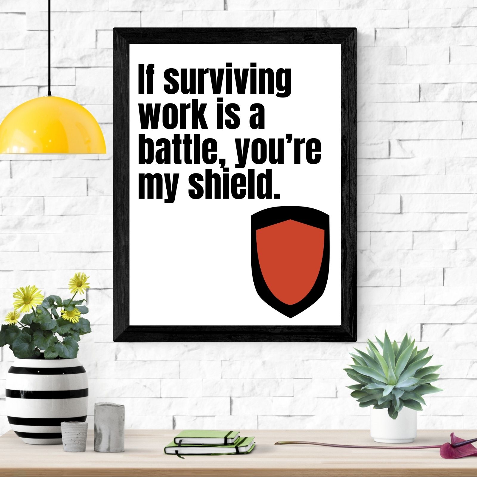 If Surviving Work is a Battle, You're My Shield – Printable & Digital Use – Instant Download (36 x 48 in)