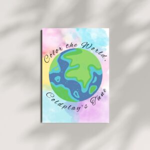 Coldplay Themed Wall Art – 'Color the World, Coldplay’s Tune' – Earth with Vibrant Background – 29.7x42cm