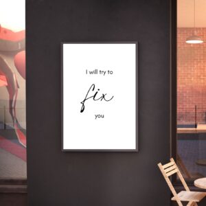 ‘I Will Try to Fix You’ Typography Wall Art – Inspirational Quote – 29.7x42cm – Printable and Digital Use – Instant Download