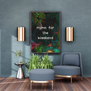 ‘Hymn for the Weekend’ Wall Art – Forest Background – 29.7x42cm – Printable and Digital Use – Instant Download