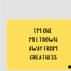 Square Mouse Pad – "I'm One Meltdown Away from Greatness" Motivational Typography