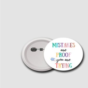 Motivational Badge – Mistakes Are Proof You Are Trying – Inspirational Pin"