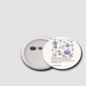 75mm Badge – "Strength in Courage" Inspirational Floral Design