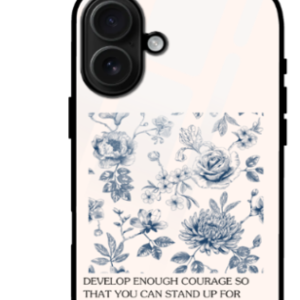 iPhone 16 Glass Case – "Strength in Courage" Inspirational Floral Design