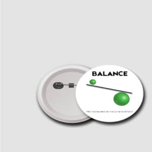 Balance 75mm Motivational Pin-back Badge | Mindfulness Quote Button | Calm & Clarity Accessory