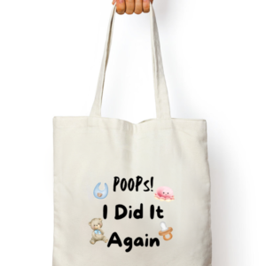 "Poops! I Did It Again" Funny Tote Bag – Perfect for Parents on the Go