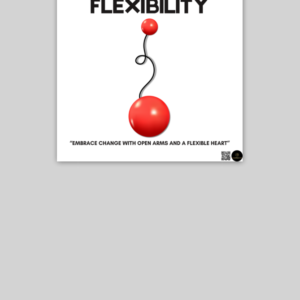 Flexibility 10x10 Inch Motivational White Poster – Embrace Change with a Flexible Heart
