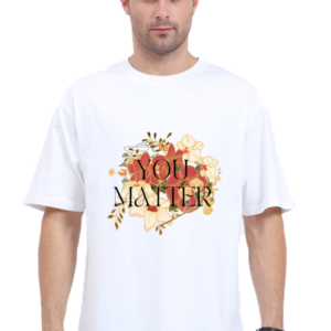 Oversized Standard T-Shirt – "You Matter" Vintage Floral Design