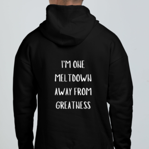 Oversized Hoodie – "I'm One Meltdown Away from Greatness" Motivational Typography