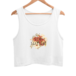 Female Crop Tank – "You Matter" Vintage Floral Design
