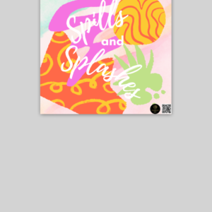“Spills and Splashes” Motivational Poster – Colourful Abstract Design with Quote – Unframed Wall Art for Classrooms, Kids’ Rooms, Studios & Creative Corners