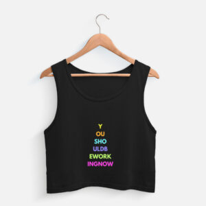 You Should Be Working Now – Cropped Cotton Tank Top