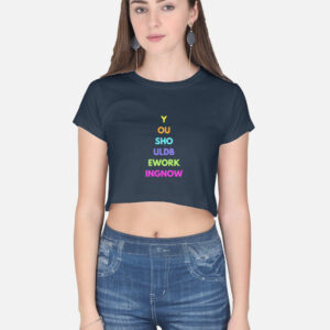 You Should Be Working Now – Dark Cropped Cotton Crop Top