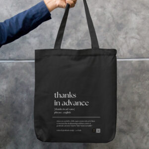 “Thanks in Advance” Quirky Office Quote Tote Bag Zipper