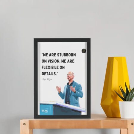 “We Are Stubborn on Vision. We Are Flexible on Details” Jeff Bezos Motivational Framed Poster