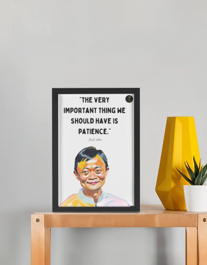 “The Very Important Thing We Should Have Is Patience” Jack Ma Motivational Framed Poster