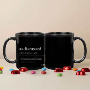 “As Discussed” Quirky Office Quote Black Coffee Mug