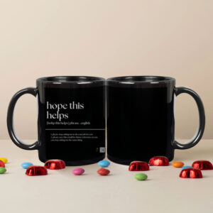“Hope This Helps” Quirky Office Quote Black Coffee Mug