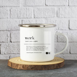 “Work” Quirky Office Quote White Enamel Mugs